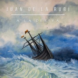 Juan De La Rubí - A La Deriva.jpg